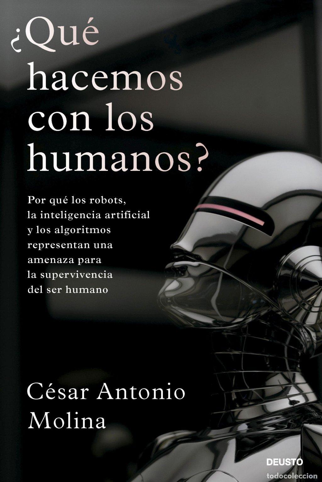 Libros de segunda mano: &iquest;Qu&eacute; Hacemos con los Humanos? - C&eacute;sar Antonio Molina - Deusto