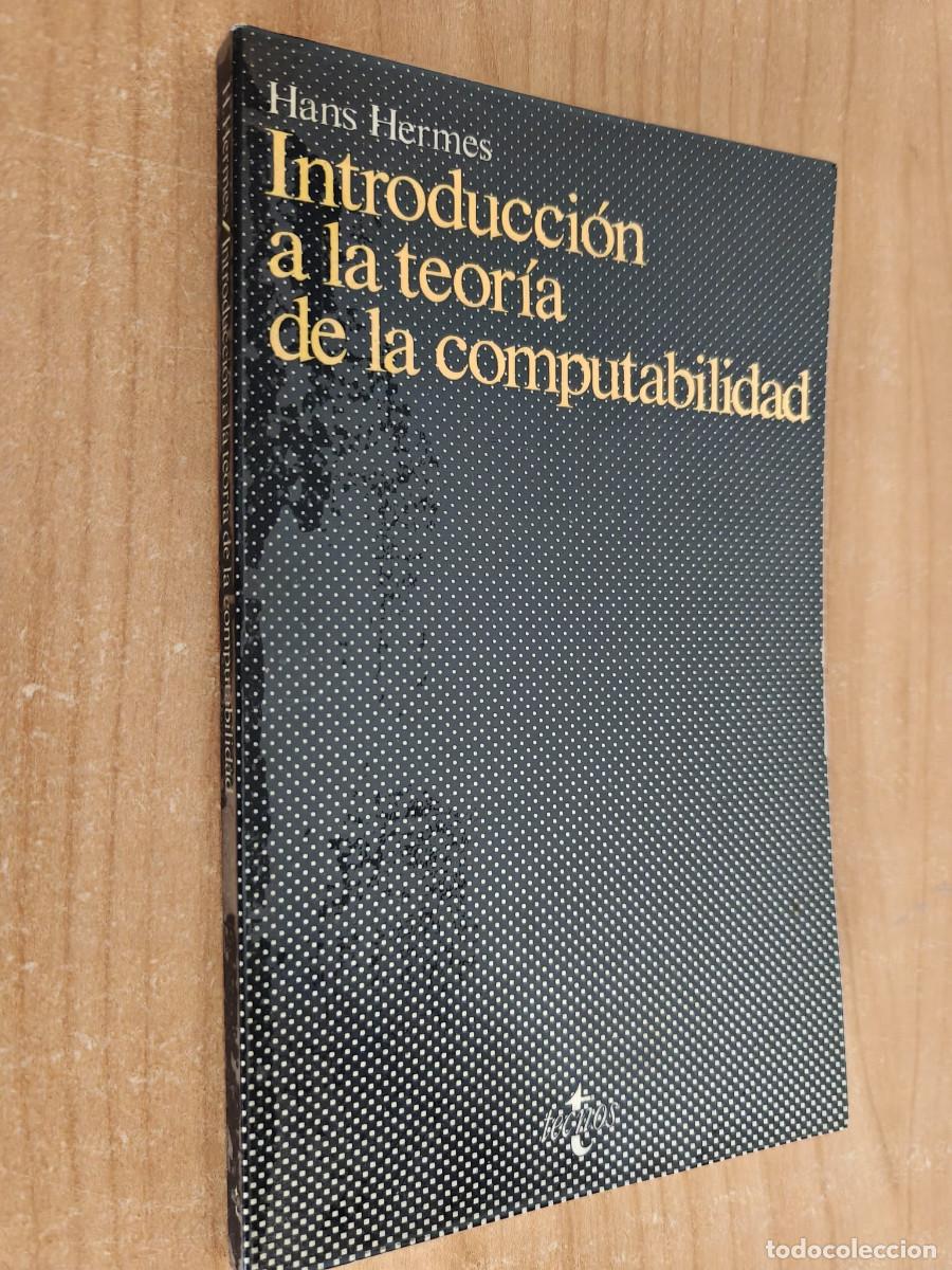 Libros de segunda mano: INTRODUCCION A LA TEORIA DE LA COMPUTABILIDAD Algoritmos y m&aacute;quinas - Hans Hermes