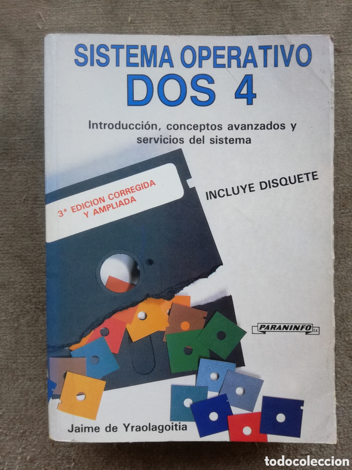 Libros de segunda mano: Sistema operativo DOS 4. Introducci&oacute;n, conceptos y servicios del sistema. Jaime de Yraolagoitia