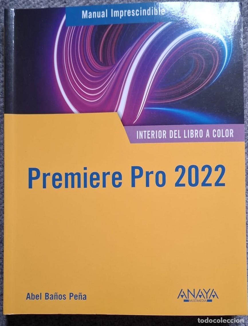 Libros de segunda mano: Premiere Pro 2022 Abel Ba&ntilde;os Pe&ntilde;a &middot; Anaya Multimedia &middot; De bolsillo &middot; Espa&ntilde;ol &middot; ISBN 97884415
