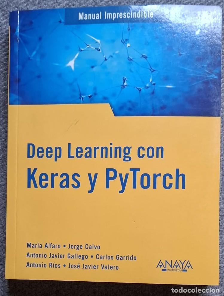 Libros de segunda mano: Deep Learning con Keras y PyTorch Antonio Javier Gallego
