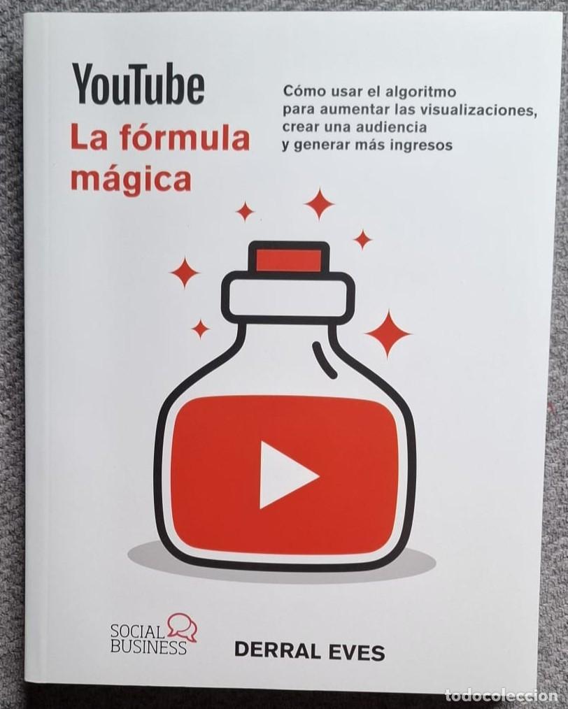 Libros de segunda mano: YouTube. La f&oacute;rmula m&aacute;gica. C&oacute;mo usar el algoritmo Derral Eves &middot;
