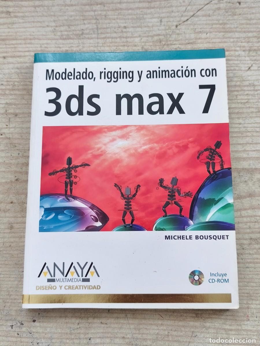 Libros de segunda mano: Modelado, rigging y animaci&oacute;n con 3ds max 7 - Michele Bousquet - 2005 - Anaya Multimedia - SIN CD