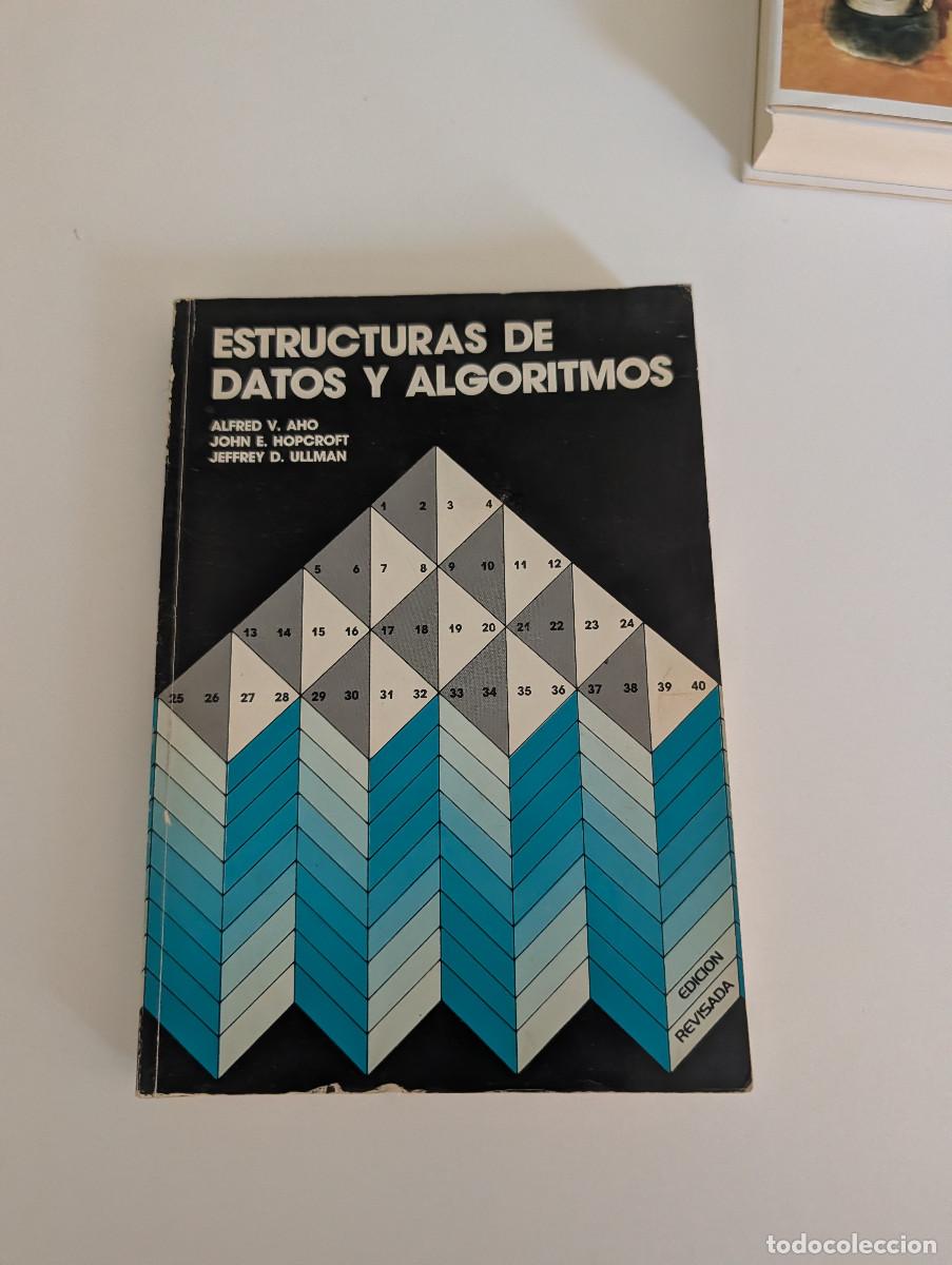 Libros de segunda mano: ESTRUCTURA DE DATOS Y ALGORITMOS. Aho, Alfred V. / Hopcroft, John E. / Ullman, Jeffrey