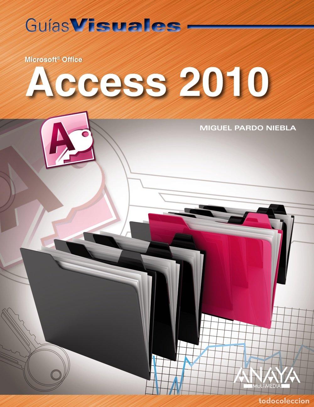 Libros de segunda mano: Access 2010 - Miguel Pardo - Anaya Multimedia - Gu&iacute;as Visuales, N&ordm; 85