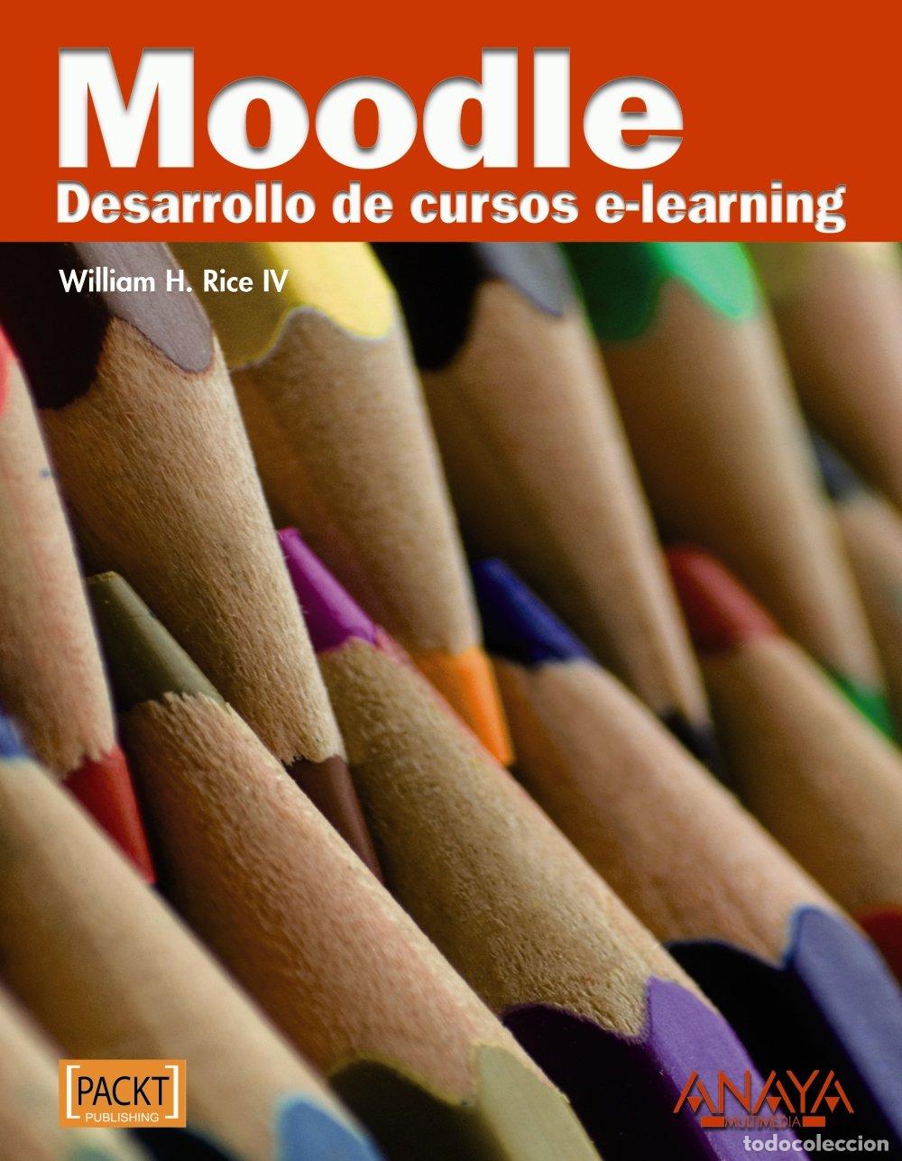 Libros de segunda mano: Moodle. Desarrollo de Cursos E-learning - William H. Rice IV - Anaya Multimedia - T&iacute;tulos Especiales