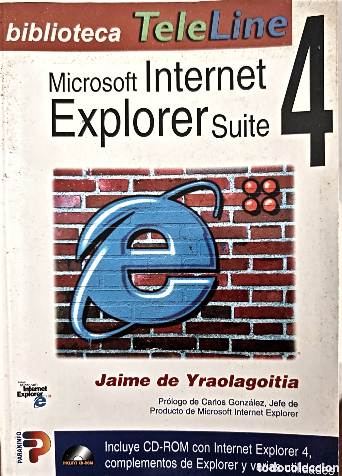 Libros de segunda mano: Microsoft Internet Explorer Suite 4 - J. Yraolagoitia - Biblioteca TeleLine Paraninfo 1998 (Solo Lib