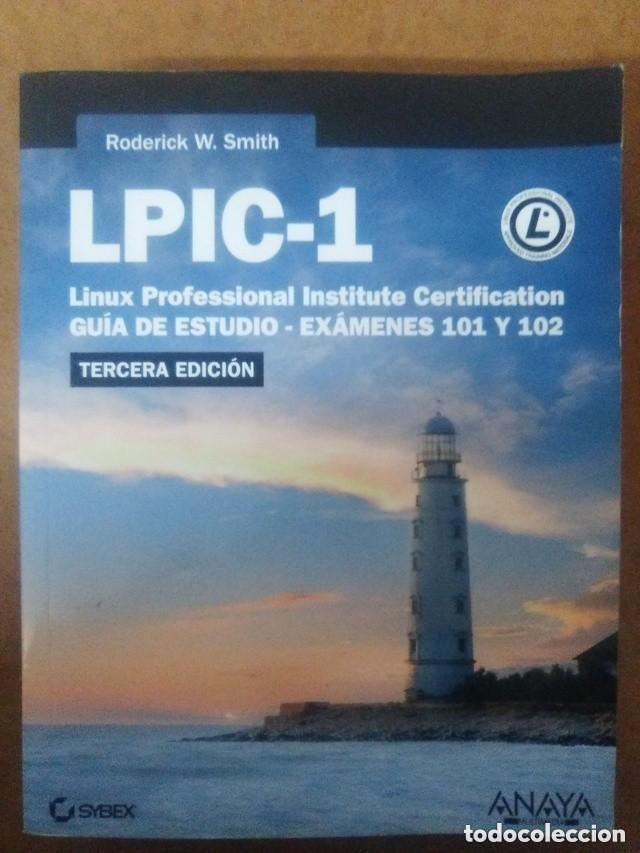 Libros de segunda mano: LPIC-1 LINUX PROFESSIONAL INSTITUTE CERTIFICATION GUIA DE ESTUDIO - ANAYA - BUEN ESTADO - OFI15B
