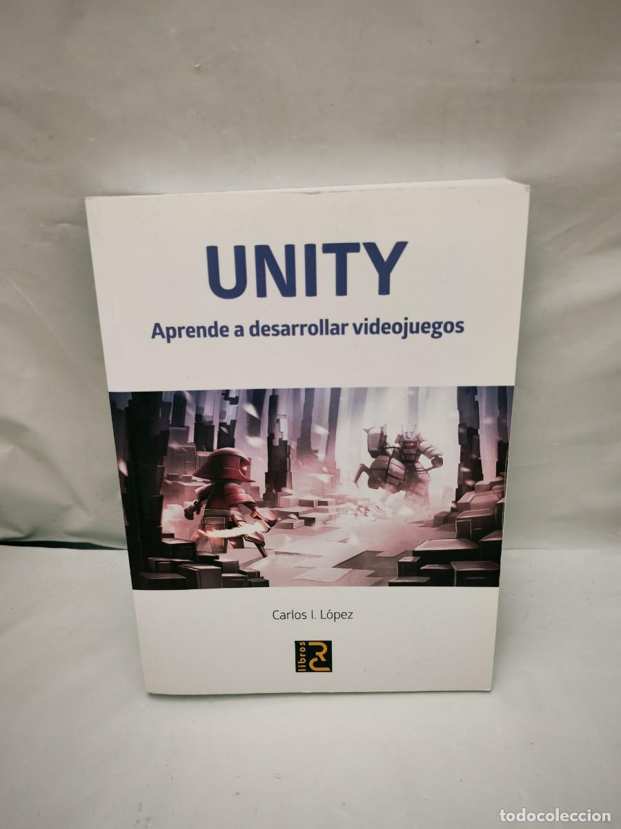 Libros de segunda mano: UNITY: Aprende a desarrollar videojuegos
