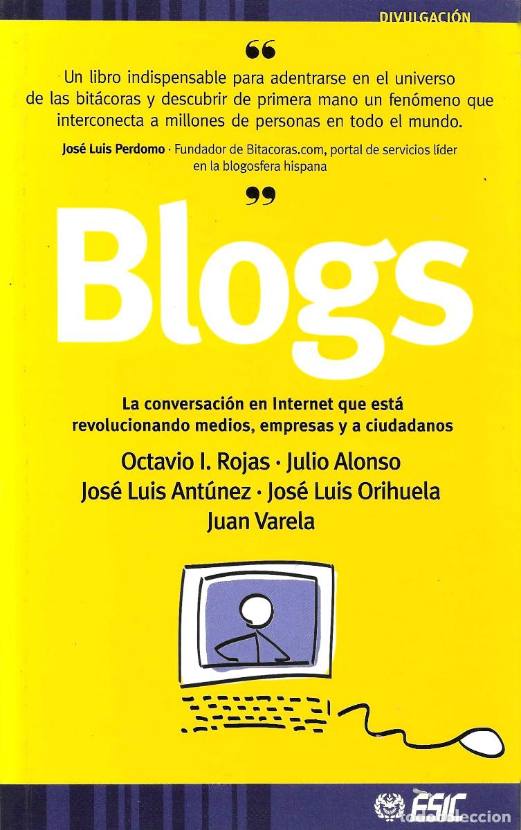 Libros de segunda mano: BLOGS. La conversaci&oacute;n en internet que est&aacute; revolucionando medios, empresas y ciudadanos