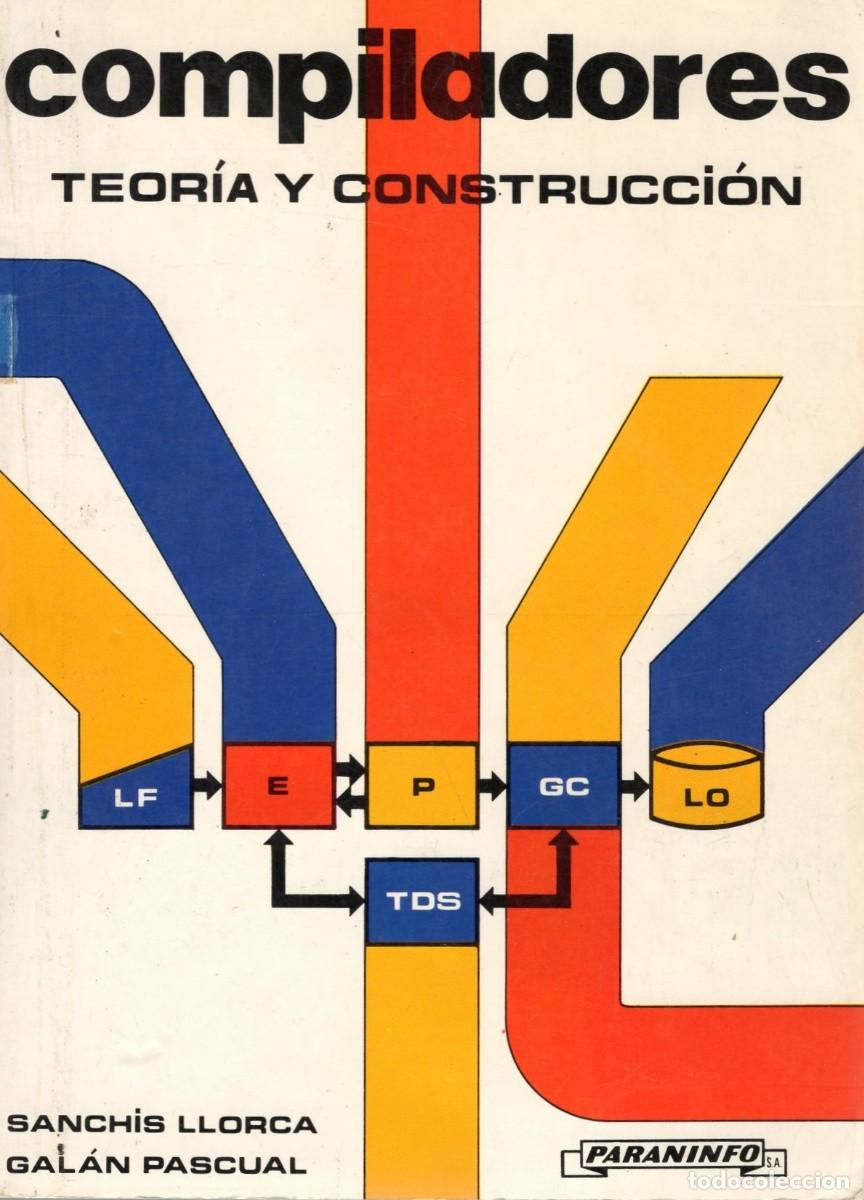 Libros de segunda mano: Compiladores. Teor&iacute;a y construcci&oacute;n. Sanch&iacute;s Llorca y Gal&aacute;n Pascual. Paraninfo, 1988