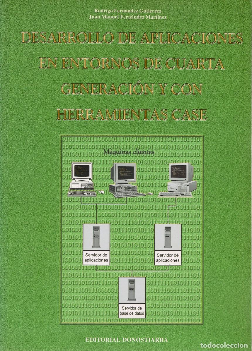 Libros de segunda mano: Desarrollo de aplicaciones en entornos de cuarta generaci&oacute;n y con herramientas case. Donostiarra.