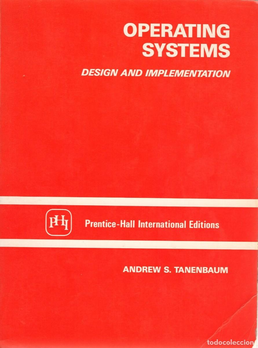 Libros de segunda mano: Operating systems. Design and implementation. A. S. Tanenbaum. Prentice-Hall, 1987