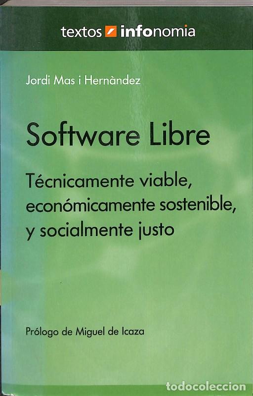 Libros de segunda mano: Software Libre: T&eacute;cnicamente Viable, Econ&oacute;micamente Sostenible, y Socialmente Justo - Jordi Mas Hern