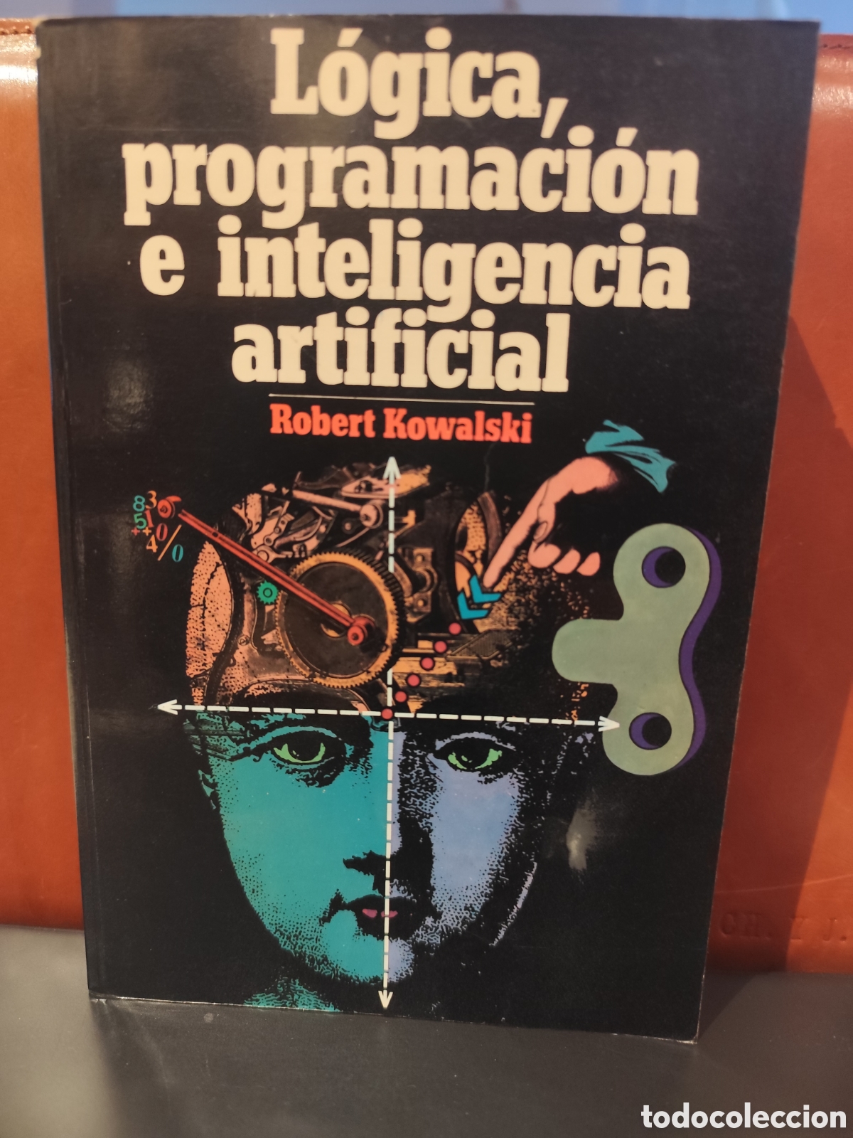 Libros de segunda mano: L&oacute;gica, programaci&oacute;n e inteligencia artificial. Roberto Kowalski