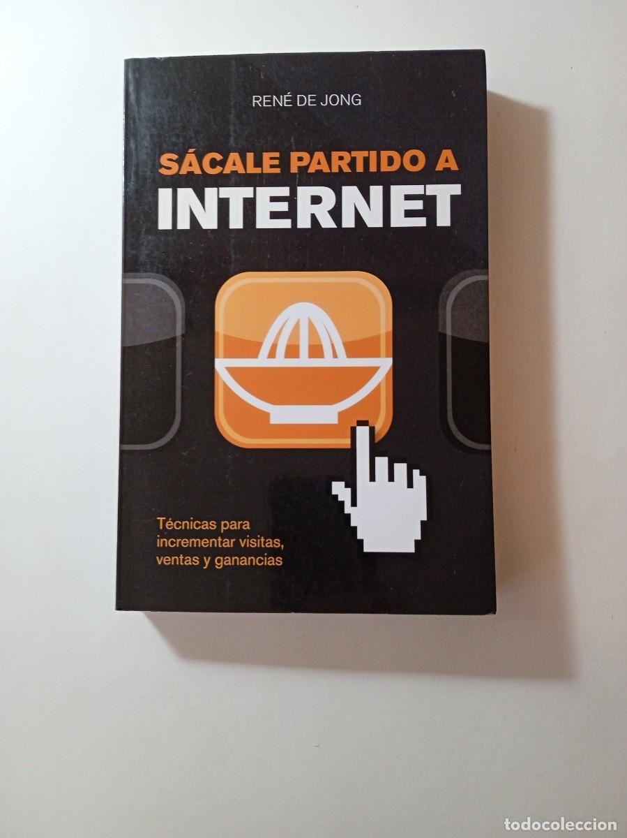 Libros de segunda mano: S&Aacute;CALE PARTIDO A INTERNET - REN&Eacute; DE JONG - Foto 1