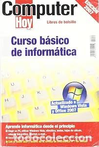 Libros de segunda mano: Curso B&aacute;sico de Inform&aacute;tica: Edici&oacute;n 2007. Actualizado a Windows Vista y Office 2007 - Aa.vv - Axel
