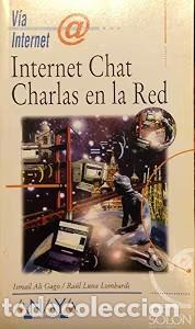 Libros de segunda mano: Internet Chat: Charlas en la Red - Raul Luna Lombardi - Anaya Multimedia - V&iacute;a@internet