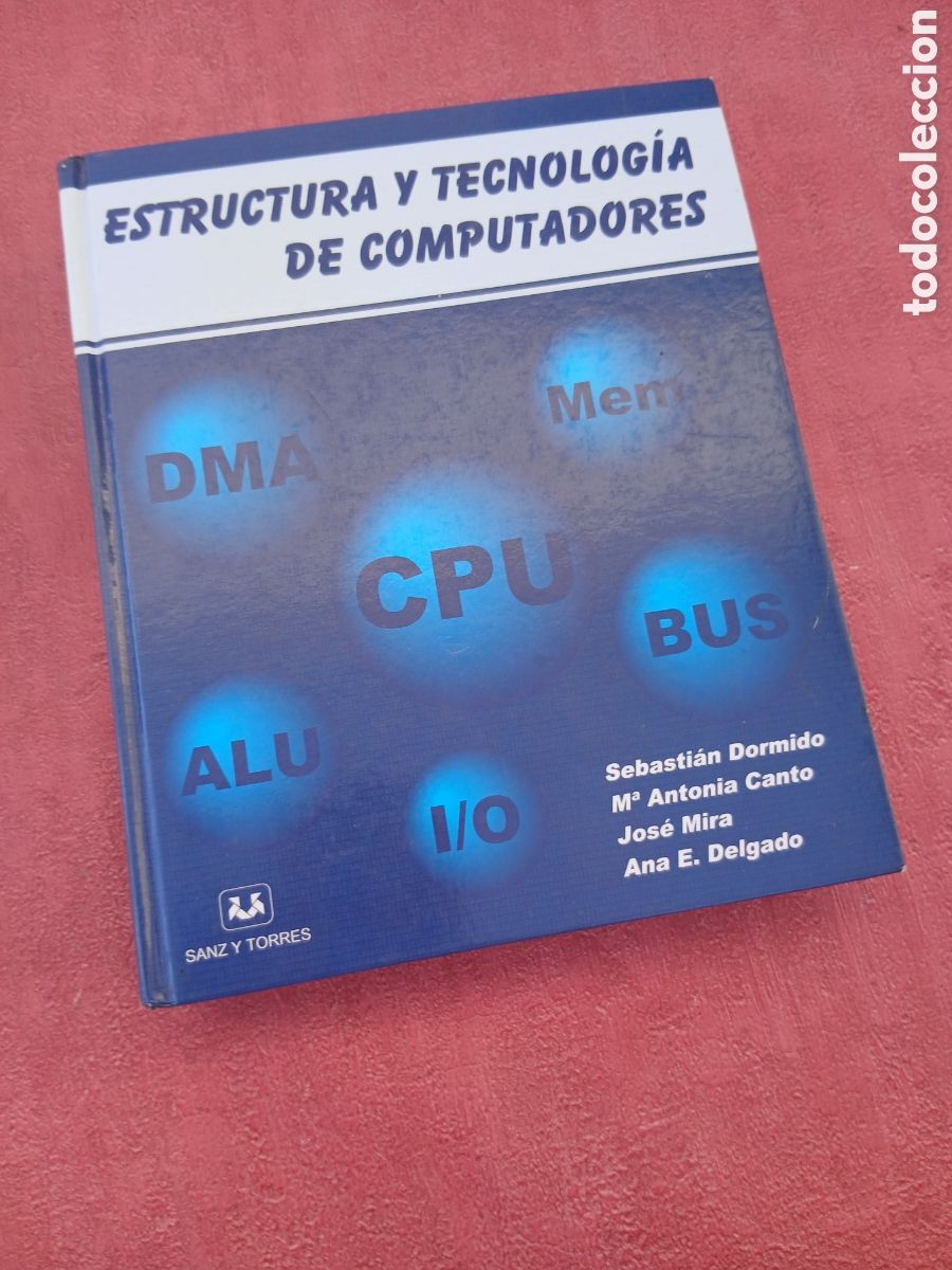 Libros de segunda mano: Estructura y tecnolog&iacute;a de computadores. Sebasti&aacute;n Dormido y otros.