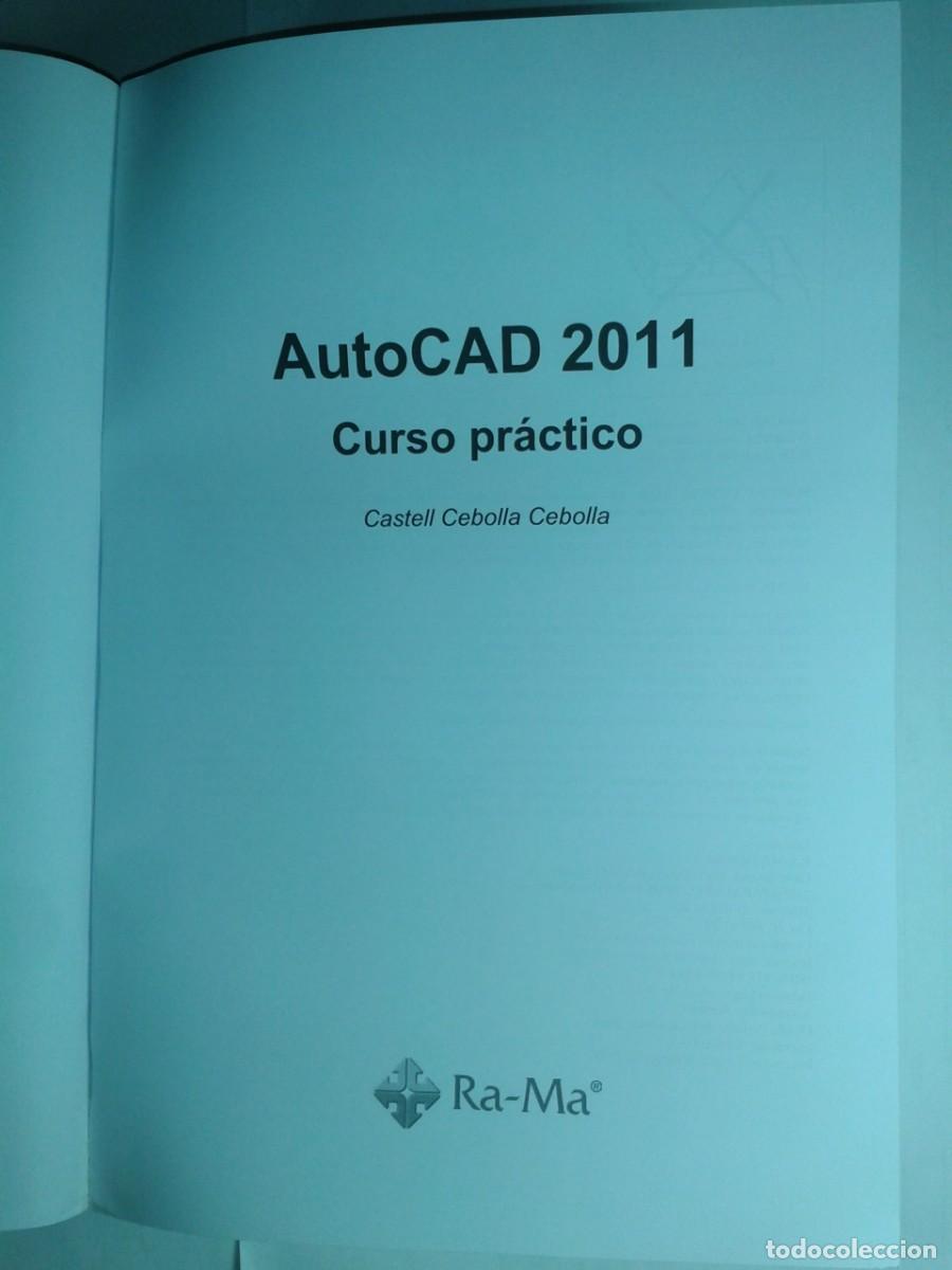 Libros de segunda mano: AUTOCAD 2011 CURSO PR&Aacute;CTICO 2010 CASTELL CEBOLLA CEBOLLA 1&ordf; EDICI&Oacute;N EDITORIAL RA-MA - Foto 2