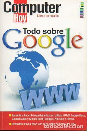 Libros de segunda mano: Todo Sobre Google - Aavv - Axel Springer - Computer Hoy Libros de Bolsillo, 24041 - Foto 1