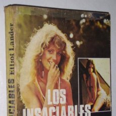 Libros de segunda mano: LOS INSACIABLES POR ELLIOT LANDER DE ED. PETRONIO EN BARCELONA 1978. Lote 22044179