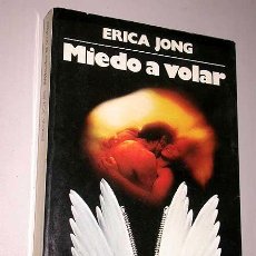 Libros de segunda mano: MIEDO A VOLAR. ERICA JONG. GALERÍA LITERARIA CONTEMPORANEA. EDITORIAL NOGUER 1978. 22 ª EDICIÓN.. Lote 24092975