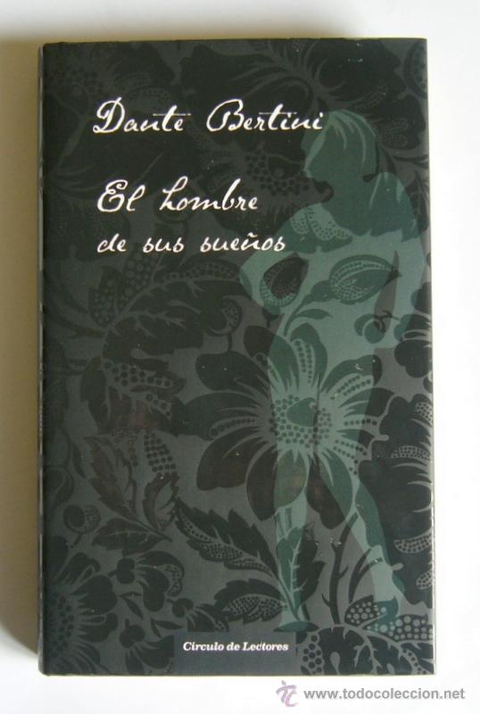 Libros de segunda mano: EL HOMBRE DE SUS SUE&Ntilde;OS - DANTE BERTINI - Foto 1