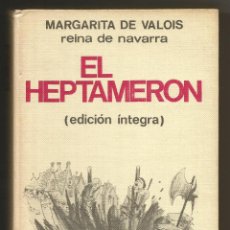 Libros de segunda mano: EL HEPTAMERON .- MARGARITA DE VALOIS .- EDICION INTEGRA .- 1ª EDICION 1969 EDICIONES 29