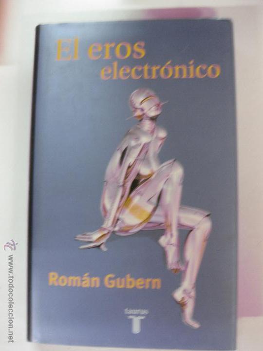 Libros de segunda mano: EL EROS ELECTRONICO. ROMAN GUBERN. TAURUS. 2000. - Foto 1