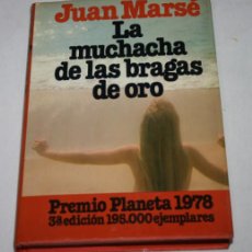 Libros de segunda mano: LA MUCHACHA DE LAS BRAGAS DE ORO, JUAN MARSE, PLANETA 1978. Lote 52748725