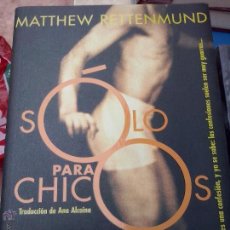 Libros de segunda mano: NOVELA GAY. MATTHEW RETTENMUND. SOLO PARA CHICOS.