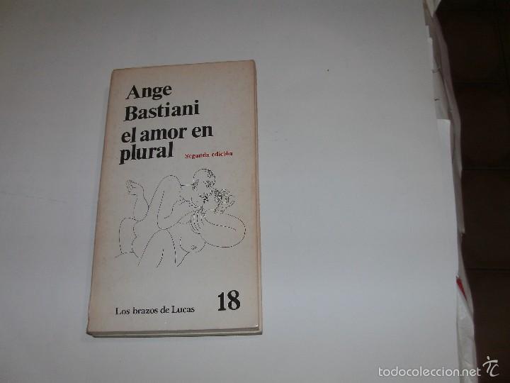 Libros de segunda mano: ANGE BASTIANI - EL AMOR EN PLURAL - LOS BRAZOS DE LUCAS - - Foto 1