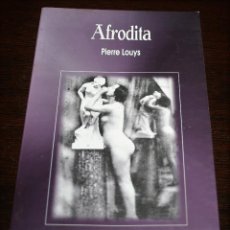 Libros de segunda mano: AFRODITA - PIERRE LOUYS - EDITORIAL ÁGATA - 1998