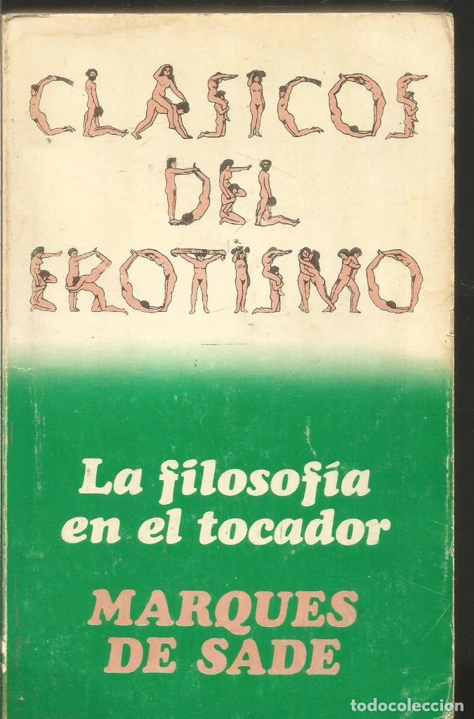 Libros de segunda mano: MARQUES DE SADE. LA FILOSOFIA EN EL TOCADOR - Foto 1