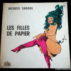 Libros de segunda mano: JACQUES SADOUL. LES FILLES DE PAPIER. ELVIFRANCE. TÍTULO: LES FILLES DE PAPIER. AUTOR/ES:JACQUES SA. Lote 146086910