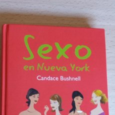 Libros de segunda mano: LIBRO SEXO EN NUEVA YORK DE CANDACE BUSHNELL. TAPA DURA. Lote 148931690