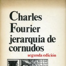 Libros de segunda mano: JERARQUIA DE CORNUDOS. CHARLES FOURIER. LOS BRAZOS DE LUCAS 12. PREMIA EDITORA. MÉXICO 1978. Lote 164838182