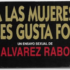 Libros de segunda mano: A LAS MUJERES NO LES GUSTA FOLLAR. UN ENSAYO SEXUAL . RABO, ALVAREZ 1997