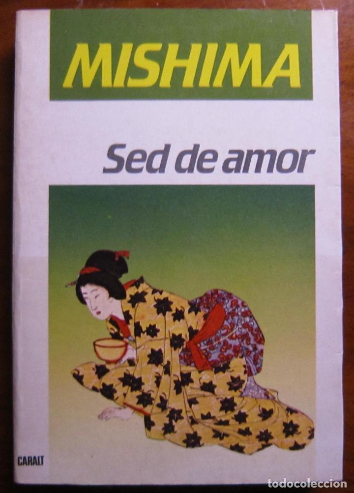 Libros de segunda mano: SED DE AMOR - MISHIMA - Foto 1