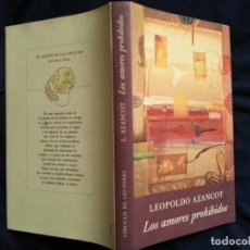 Libros de segunda mano: LOS AMORES PROHIBIDOS - LEOPOLDO AZANCOT. Lote 192072965