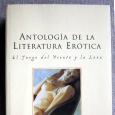 Libri di seconda mano: ANTOLOGÍA DE LA LITERATURA ERÓTICA. EL JUEGO DEL VIENTO Y LA LUNA. GREGORIO MORALES