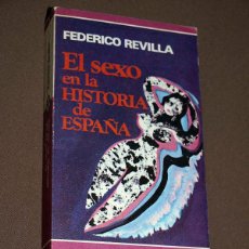 Libros de segunda mano: EL SEXO EN LA HISTORIA DE ESPAÑA. FEDERICO REVILLA. PLAZA Y JANÉS, 1975. COL. MANANTIAL 9 ENSAYO. Lote 206171595