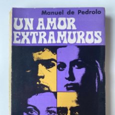 Libros de segunda mano: UN AMOR EXTRAMUROS. MANUEL DE PEDROLO. AYMA EDITORA. 1ª ED. BARCELONA, 1972. PAGS: 286. Lote 211676031