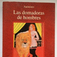 Libros de segunda mano: NOVELA EROTICA - LAS DOMADORAS DE HOMBRES - ANONIMO. Lote 253709635