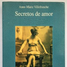 Libros de segunda mano: NOVELA EROTICA - SECRETOS DE AMOR - ANNE-MARIE VILLEFRANCHE