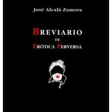 Libros de segunda mano: BREVIARIO DE ERÓTICA PERVERSA.JOSÉ ALCALÁ ZAMORA.-NUEVO. Lote 263781825