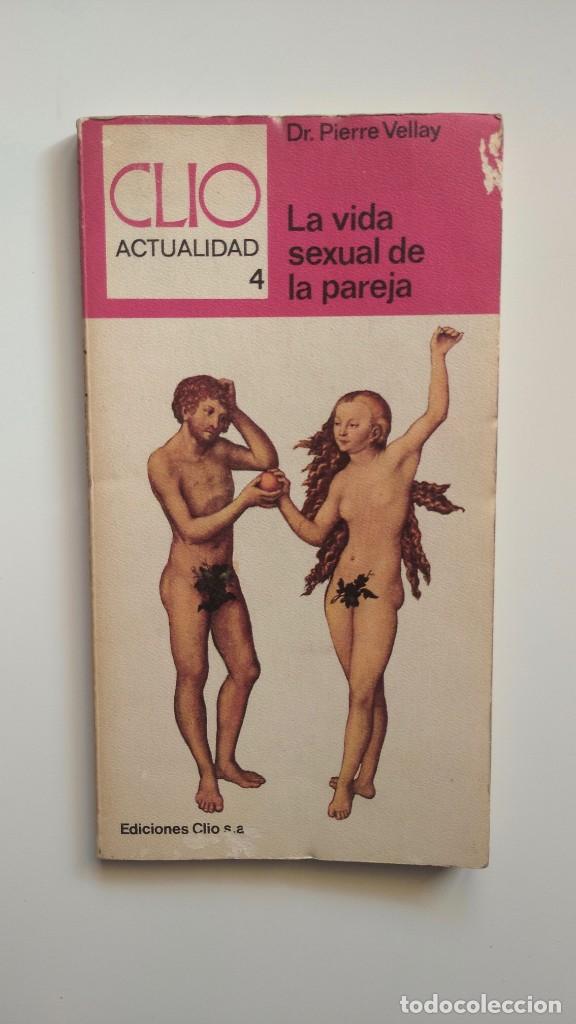 Gebrauchte B&uuml;cher: Clio Actualidad 4, La Vida Sexual en Pareja - Dr. Pierre Vellay - Ediciones Clio, 1972