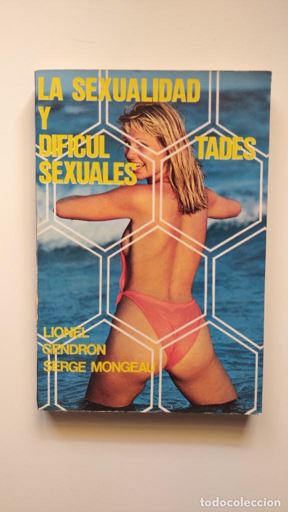 Libri di seconda mano: La Sexualidad y Dificultades Sexuales - Lionel Gendron / Serge Mongeau - Editions du Jur, 1975