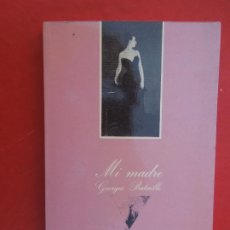 Libros de segunda mano: MI MADRE - GEORGES BATAILLE - LA SONRISA VERTICAL - 1ª EDC 1980